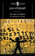 DE AQUI AL INFINITO: LAS MATEMATICAS DE HOY de STEWART, IAN 