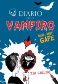 DIARIO DE UN VAMPIRO MUY, MUY GAFE de COLLINS, TIM 