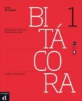 BITACORA 1, CUADERNO DE EJERCICIOS de SANS BAULENAS, NEUS  MARTIN PERIS, ERNESTO 