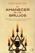 EL AMANECER DE LOS BRUJOS di RIO, SANTIAGO 