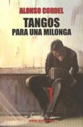 TANGOS PARA UNA MILONGA di CORDEL, ALONSO 