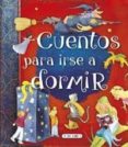 CUENTOS PARA IRSE A DORMIR (BLIBIOTECA DE CUENTOS) di VV.AA. 