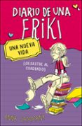 DIARIO DE UNA FRIKI 1: UNA NUEVA VIDA de CAMMANY, ANNA 