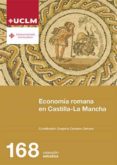 ECONOMA ROMANA EN CASTILLA-LA MANCHA di CARRASCO SERRANO, GREGORIO 