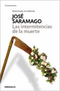 LAS INTERMITENCIAS DE LA MUERTE de SARAMAGO, JOSE 
