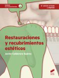 RESTAURACIONES Y RECUBRIMIENTOS ESTETICOS (2ED. REV. Y AMPL.) di CALDERERO SUAREZ, JAVIER 