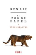EL ZOO DE PAPEL Y OTROS RELATOS de LIU, KEN 