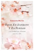 VIVIR EN ESPIRITU Y EN VERDAD de MARTIN, CONSUELO 
