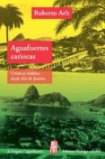 AGUAFUERTES CARIOCAS de ARLT, ROBERTO 