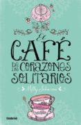 EL CAFE DE LOS CORAZONES SOLITARIOS de JOHNSON, MILLY 