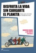 DISFRUTA LA VIDA SIN CARGARTE EL PLANETA di SIMS, ANDREW 