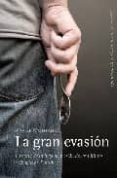 LA GRAN EVASION: HISTORIA DE LA FUGA DE PRISION DE LOS ULTIMOS EX ILIADOS DE PINOCHET di MONTANYA, XAVIER 