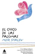 EL CHICO DE LAS PALOMAS de SHALEV, MEIR 
