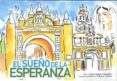 EL SUEO DE LA ESPERANZA de MEDINA FERNANDEZ, DAVID PEUELA ROLDAN, CARLOS 