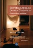 SECRETOS SEXUALES DE UNA CORTESANA: CONSEJOS DE UNA PROFESIONAL di MONET, VERONICA 
