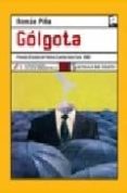 GOLGOTA (PREMIO CIUDAD DE PALMA CAMILO JOSE CELA 2005) di PIA, ROMAN 