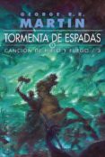 TORMENTA DE ESPADAS (ED. RUSTICA) (SAGA CANCION DE HIELO Y FUEGO 3) di MARTIN, GEORGE 