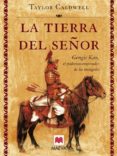 LA TIERRA DEL SEOR: GENGHIS KHAN, EL PODEROSO EMPERADOR DE LOS M ONGOLES de CALDWELL, TAYLOR 