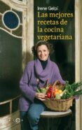 LAS MEJORES RECETAS DE LA COCINA VEGETARIANA di GELPI Y LLUCH, IRENE 