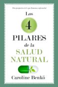LOS CUATRO PILARES DE LA SALUD NATURAL di BENKO, CAROLINE 