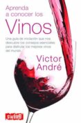 APRENDA A CONOCER LOS VINOS di ANDRE, VICTOR 