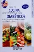GUIA DE COCINA RICA Y NUTRITIVA PARA DIABETICOS: RECETAS Y ESTRAT EGIAS PARA EVITAR LA CONCENTRACION ELEVADA DE GLUCOSA EN LA SANGRE di CUEVAS, CARLOS ALBERTO 