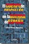 CUERPO DE OFICIALES EN LA GUERRA DE ESPAA de ENGEL MASOLIVER, CARLOS 