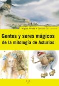 GENTE Y SERES MAGICOS DE LA MITOLOGIA ASTURIANA de ARRIETA GALLASTEGUI, MIGUEL I. 