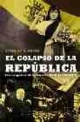 EL COLAPSO DE LA REPUBLICA: LOS ORIGENES DE LA GUERRA CIVIL (1933 -1936) de PAYNE, STANLEY G. 