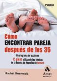 COMO ENCONTRAR PAREJA DESPUES DE LOS 35: UN PROGRA DE ACCION EN 1 5 PASOS, UTILIZANDO LAS TECNICAS DE LA ESCULA DE NEGOCIOS DE HARWARD di GREENWALD, RACHEL 