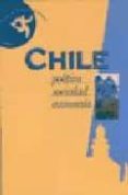 CHILE: POLITICA, SOCIEDAD, ECONOMIA di VV.AA. 