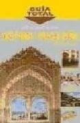 ARTE HISPANOMUSULMAN (GUIA TOTAL) di VV.AA. 