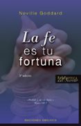 LA FE ES TU FORTUNA de GOODMAN, NEVILLE W. 