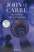 EL ESPEJO DE LOS ESPIAS di LE CARRE, JOHN 