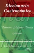DICCIONARIO GASTRONOMICO: TERMINOS, REFRANES, CITAS Y POEMAS di LESCURE BERUETE, LUIS FELIPE 