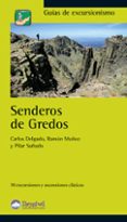 SENDEROS DE GREDOS: 30 EXCURSIONES Y ASCENSIONES CLASICAS de SAUDO, PILARDELGADO, CARLOSMUOZ, RAMON