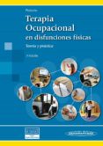 TERAPIA OCUPACIONAL EN DISFUNCIONES FISICAS (2 ED.): TEORIA Y PRACTICA di POLONIO LOPEZ, BEGOA 