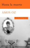 HASTA LA MUERTE de OZ, AMOS 