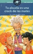 TU ABUELA ES UNA CRACK DE LAS MATES de OLIVARES, JOAN 