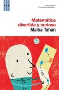MATEMATICA, DIVERTIDA Y CURIOSA de TAHAN, MALBA 