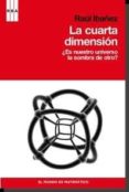 LA CUARTA DIMENSION: ES NUESTRO UNIVERSO LA SOMBRA DE OTRO de IBAEZ, RAUL 