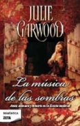 LA MUSICA DE LAS SOMBRAS de GARWOOD, JULIE 