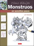 CMO DIBUJAR MONSTRUOS EN SENCILLOS PASOS di MCCARTHY, JIM 