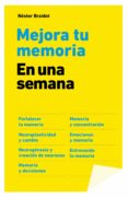 MEJORA TU MEMORIA EN UNA SEMANA de BRAIDOT, NESTOR 