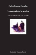 LA SUSTANCIA DE LA SOMBRA de FRIAS DE CARVALHO, CARLOS 