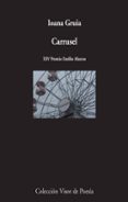 CARRUSEL (XIV PREMIO EMILIO ALARCOS) de GRUIA, IOANA 
