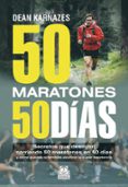 50 MARATONES 50 DIAS: SECRETOS QUE DESCUBRI CORRIENDO 50 MARATONE S EN 50 DIAS di KARNAZES, DEAN 