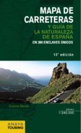 MAPA DE CARRETERAS Y GUIA DE LA NATURALEZA DE ESPAA 2014 1:340.000 de MORILLO FERNANDEZ, COSME 