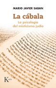 LA CABALA: LA PSICOLOGIA DEL MISTICISMO JUDIO di SABAN CUO, MARIO JAVIER 