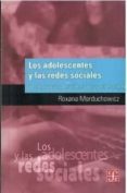 LOS ADOLESCENTES Y LAS REDES SOCIALES de MORDUCHOWICZ, ROXANA 